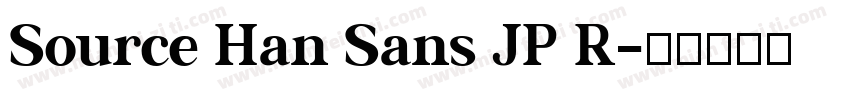 Source Han Sans JP R字体转换